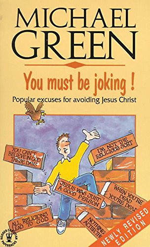 Beispielbild fr You Must Be Joking!: Popular Excuses for Avoiding Jesus Christ (Hodder Christian Paperbacks) zum Verkauf von WorldofBooks