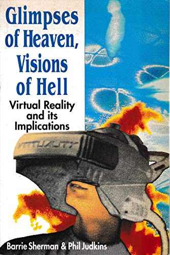 9780340569054: Glimpses of Heaven, Visions of Hell: Virtual Reality and Its Implications