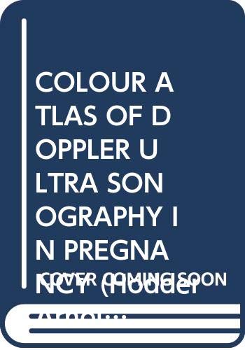 Imagen de archivo de A Colour Atlas of Doppler Ultra Sonography in Pregnancy a la venta por Anybook.com