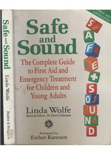 Beispielbild fr Safe and Sound: The Complete Guide to First Aid and Emergency Treatment for Children and Young Adults zum Verkauf von WorldofBooks