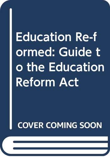 Beispielbild fr Education Re-formed: Guide to the Education Reform Act zum Verkauf von AwesomeBooks