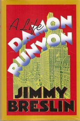 DAMON RUNYON: A LIFE.