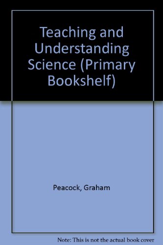 Teaching and Understanding Science (9780340570425) by Peacock, Graham; Smith, Robin