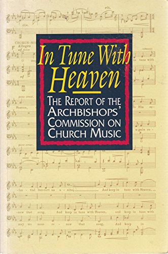 Imagen de archivo de In Tune with Heaven: Report of the Archbishops' Commission on Church Music a la venta por WorldofBooks