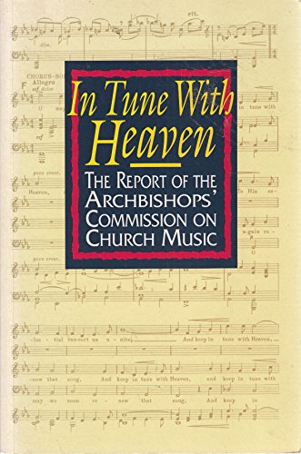 9780340570463: In Tune with Heaven: Report of the Archbishops' Commission on Church Music