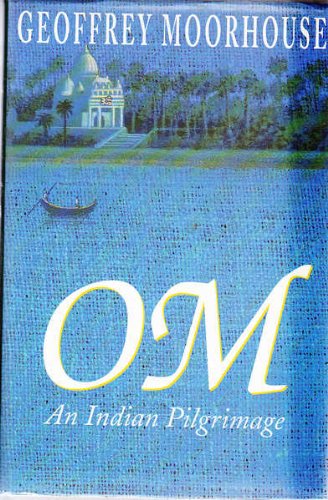 Stock image for Om: An Indian Pilgrimage for sale by WorldofBooks
