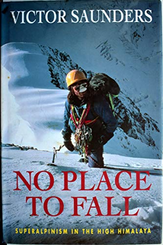 9780340572269: No Place to Fall: Superalpinism in the High Himalaya
