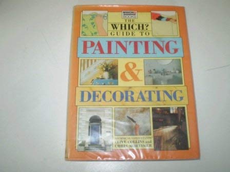 "Which " Guide to Painting and Decorating ("Which " Consumer Guides)