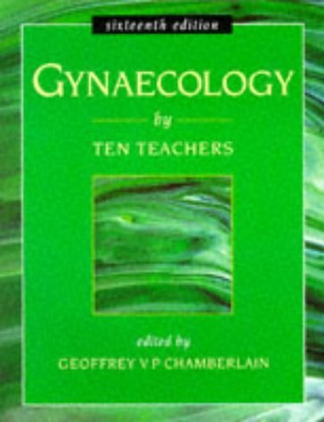 Imagen de archivo de GYNAECOLOGY BY TEN TEACHERS 16E (Hodder Arnold Publication) a la venta por AwesomeBooks
