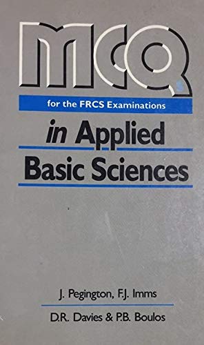 Multiple Choice Questions in Applied Basic Sciences for FRCS Examinations (9780340573174) by Imms, Fred; Pegington, John; Davies, David; Boulos, Paul