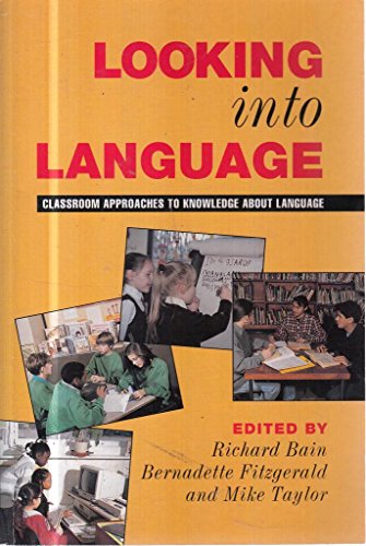 Imagen de archivo de Looking into language: Classroom approches to knowledge about language a la venta por MusicMagpie