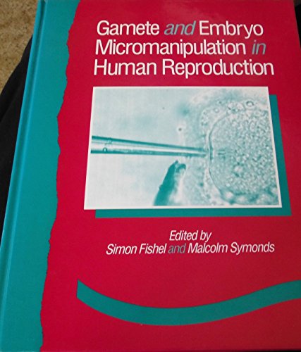 Imagen de archivo de Gamete and Embryo Micromanipulation in Human Reproduction a la venta por Better World Books Ltd