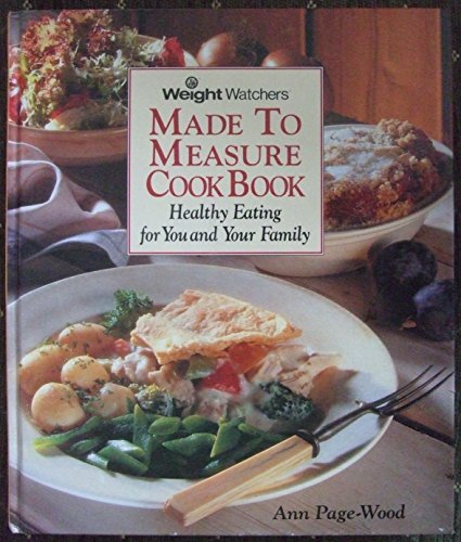 Beispielbild fr Weight Watchers Made to Measure Cookbook: Healthy Eating for You and Your Family zum Verkauf von AwesomeBooks