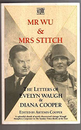 Beispielbild fr Mr. Wu and Mrs.Stitch: The Letters of Evelyn Waugh and Diana Cooper, 1932-66 zum Verkauf von AwesomeBooks