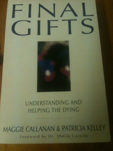 Stock image for Final Gifts : Understanding and Helping the Dying for sale by Better World Books Ltd