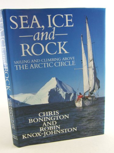 Beispielbild fr Sea, Ice and Rock: Putting on the L-plates of Each Other's Sport Above the Arctic Circle zum Verkauf von Greener Books