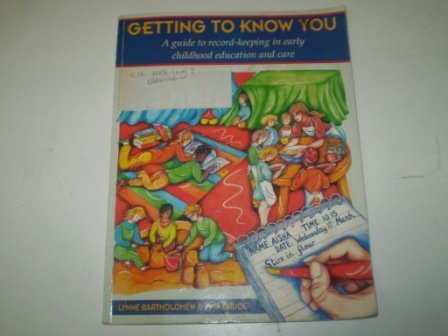9780340576328: Getting to Know You: Guide to Record-keeping in Early Childhood Education and Care (0-8 years: the first phase of living)