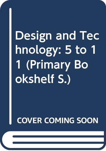 Beispielbild fr Design & Technology 5-11 (Primary Bookshelf S.) zum Verkauf von WorldofBooks