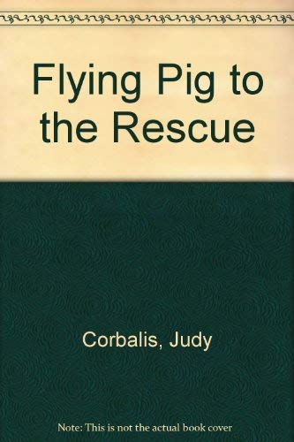 Stock image for Flying Pig to the Rescue for sale by Greener Books