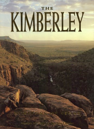 Imagen de archivo de The Kimberley : Horizons of Stone [HARDCOVER first edition, 1992] a la venta por About Books