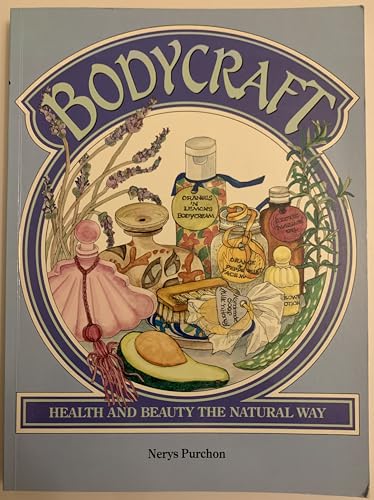Stock image for Bodycraft. Health and Beauty the Natural Way. for sale by Lawrence Jones Books