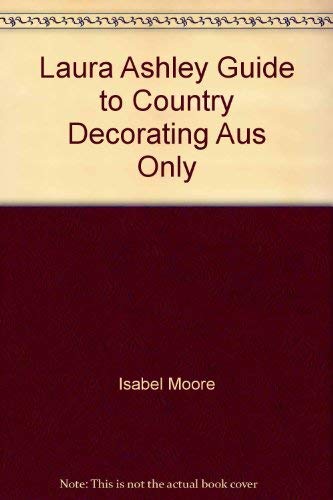 Stock image for Laura Ashley Guide to Country Decorating for sale by Books@Ruawai