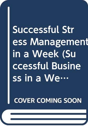 9780340578896: Successful Stress Management in a Week (Successful Business in a Week S.)