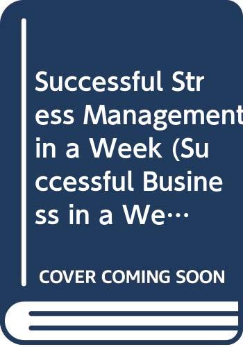 Stock image for Successful Stress Management In A Week for sale by Reuseabook