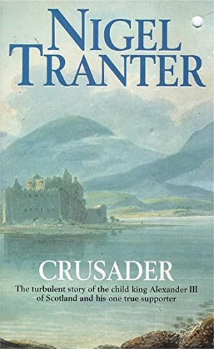 Stock image for Crusader: The Turbulant Story of the Child King Alexander III of Scotland and His One True Supporter for sale by SecondSale