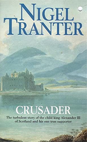 9780340579275: Crusader: The Turbulant Story of the Child King Alexander III of Scotland and His One True Supporter