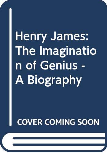 9780340579657: Henry James: The Imagination of Genius - A Biography