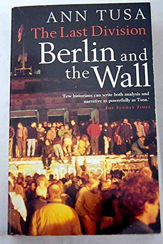 Beispielbild fr Last Division: Berlin and the Wall, 1945-89 zum Verkauf von AwesomeBooks