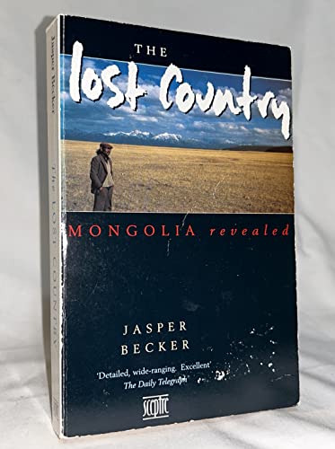 Imagen de archivo de The lost country: Mongolia revealed a la venta por Wonder Book