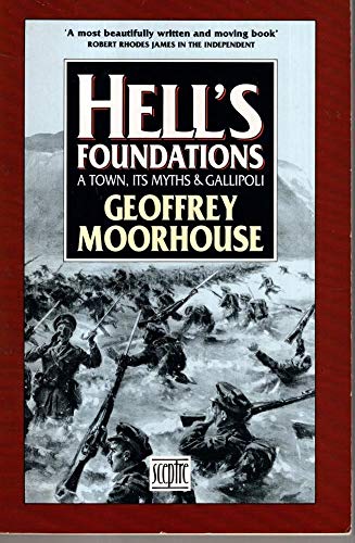 Hell's Foundations: A Town, Its Myths and Gallipoli