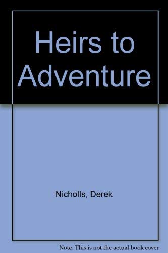 Imagen de archivo de Heirs to Adventure a la venta por WorldofBooks