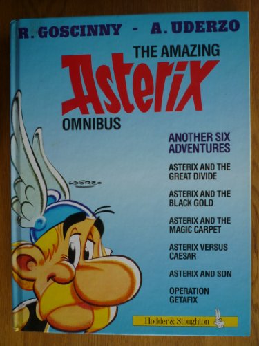 Imagen de archivo de The Amazing Asterix Omnibus - Another Six Adventures - Asterix and The Great Divide; Asterix and the Black Gold; Asterix and the Magic Carpet; Asterix Versus Caesar; Asterix and Son; Operation Getafix a la venta por Books@Ruawai