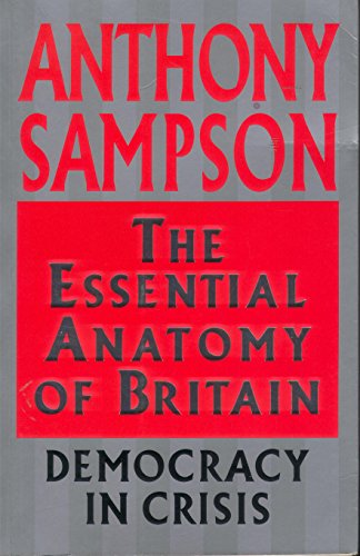 9780340584422: The Essential Anatomy of Britain: Democracy in Crisis