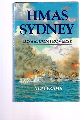 HMAS Sydney Loss & Controversy (9780340584682) by Tom Frame