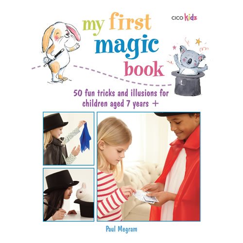 Imagen de archivo de My first magic book : a life-size guide to making and performing magic Tricks a la venta por Mad Hatter Books