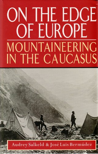 Stock image for On the Edge of Europe: Mountaineering in the Caucasus for sale by WorldofBooks