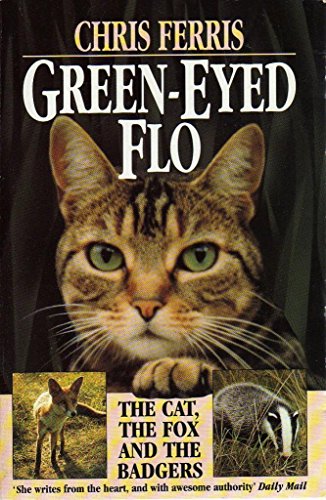 Beispielbild fr Green Eyed Flo: The Cat, the Fox and the Badgers zum Verkauf von WorldofBooks