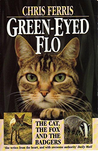 Stock image for Green Eyed Flo: The Cat, the Fox and the Badgers for sale by WorldofBooks