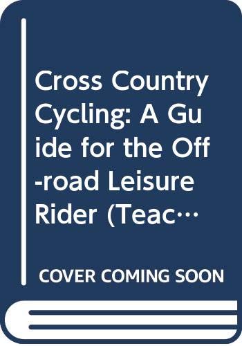 Imagen de archivo de Cross-Country Cycling: A Guide for the Off-Road Leisure Rider a la venta por WorldofBooks