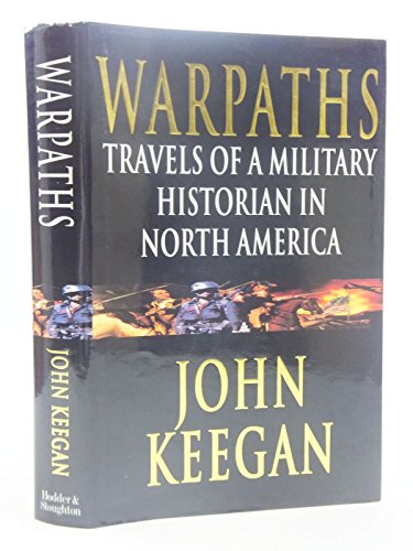 Stock image for Warpaths : Travels of a Military Historian in North America for sale by Better World Books