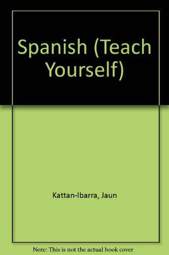 Teach Yourself Spanish: Book/CD Pack (Teach Yourself) (9780340586686) by Kattan-Ibarra, Juan