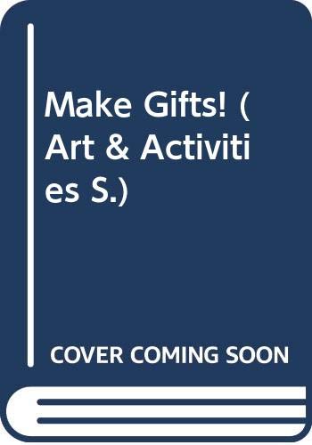 Make Gifts! (Art and Activities) (9780340587287) by Kim Solga