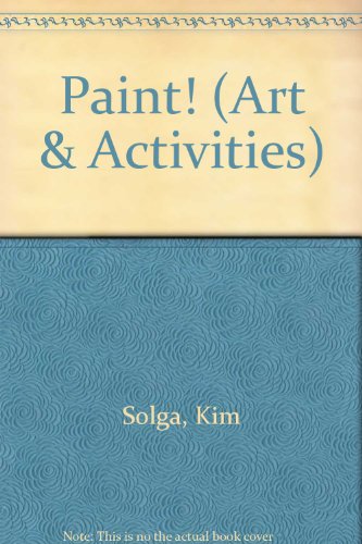 Stock image for Paint! (Art & Activities S.) for sale by AwesomeBooks