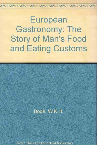 9780340587348: European Gastronomy: The Story of Man's Food and Eating Customs