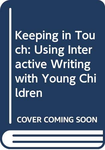 Keeping in Touch: Using Interactive Writing with Young Children - Nigel Hall
