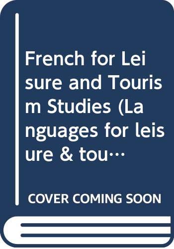9780340587393: French for Leisure and Tourism Studies (Languages for leisure & tourism)